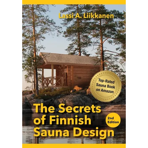 The Secrets of Finnish Sauna Design, 2nd Edition (Paperback)