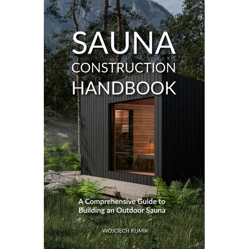 Sauna Construction Handbook: Building an Outdoor Sauna (Paperback)