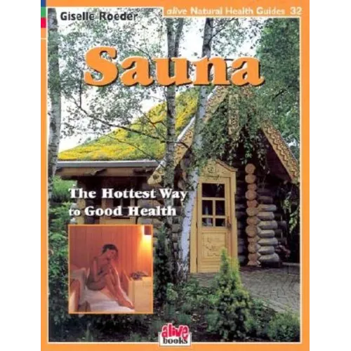 Sauna: The Hottest Way to Good Health (Paperback)