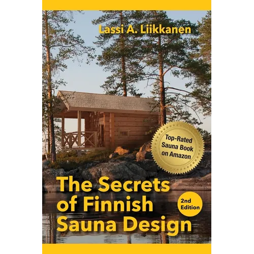 The Secrets of Finnish Sauna Design, 2nd Edition (Hardcover)